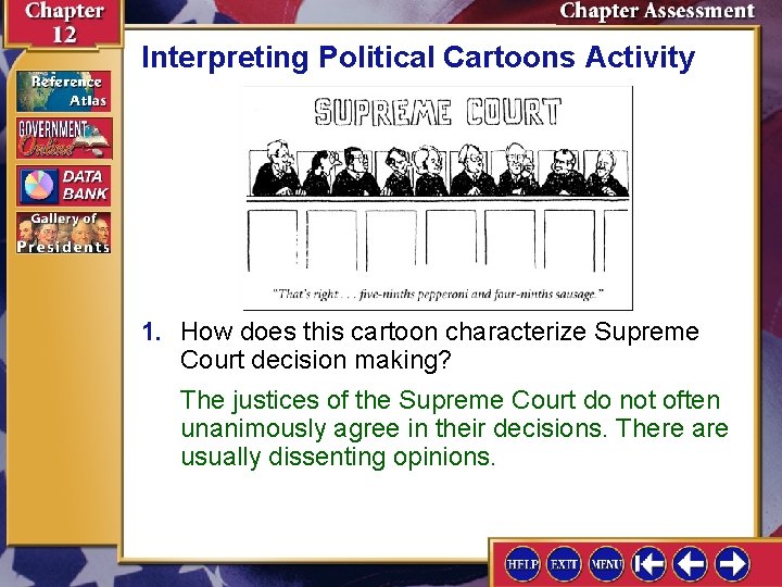 Interpreting Political Cartoons Activity 1. How does this cartoon characterize Supreme Court decision making?
