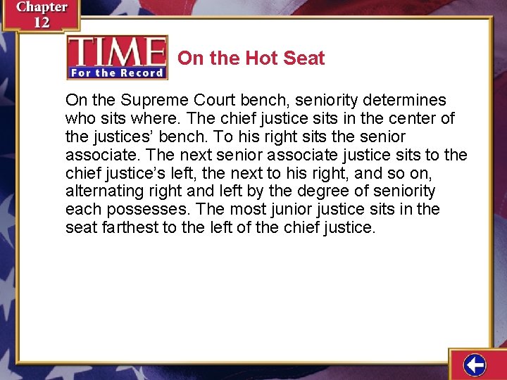 On the Hot Seat On the Supreme Court bench, seniority determines who sits where.