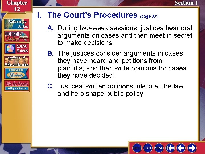 I. The Court’s Procedures (page 331) A. During two-week sessions, justices hear oral arguments