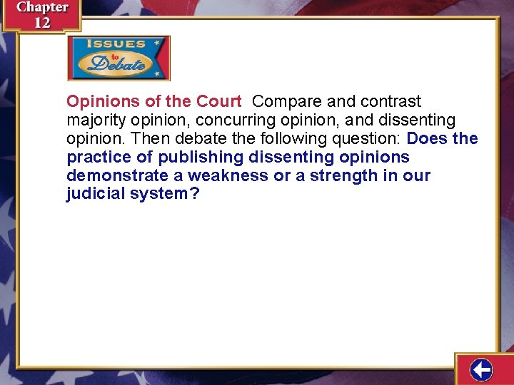 Opinions of the Court Compare and contrast majority opinion, concurring opinion, and dissenting opinion.