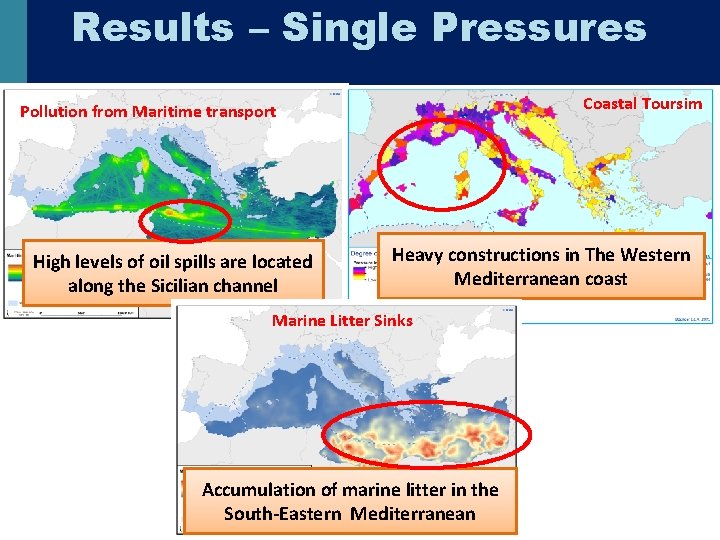 Results – Single Pressures Coastal Toursim Pollution from Maritime transport High levels of oil