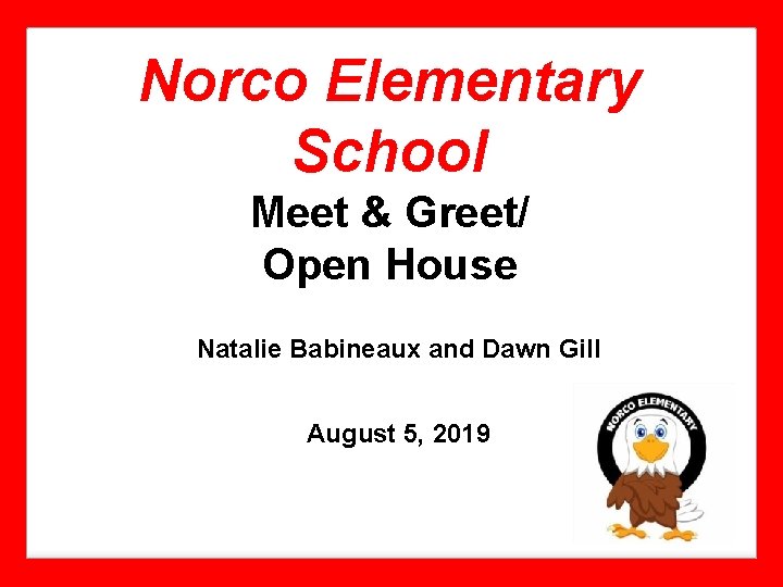 Norco Elementary School Meet & Greet/ Open House Natalie Babineaux and Dawn Gill August