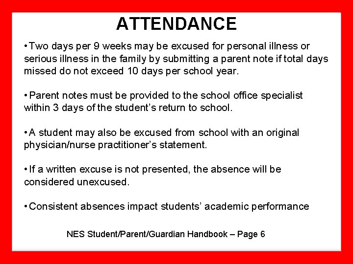 ATTENDANCE • Two days per 9 weeks may be excused for personal illness or