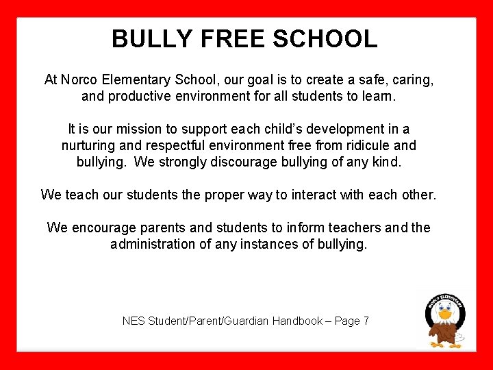 BULLY FREE SCHOOL At Norco Elementary School, our goal is to create a safe,