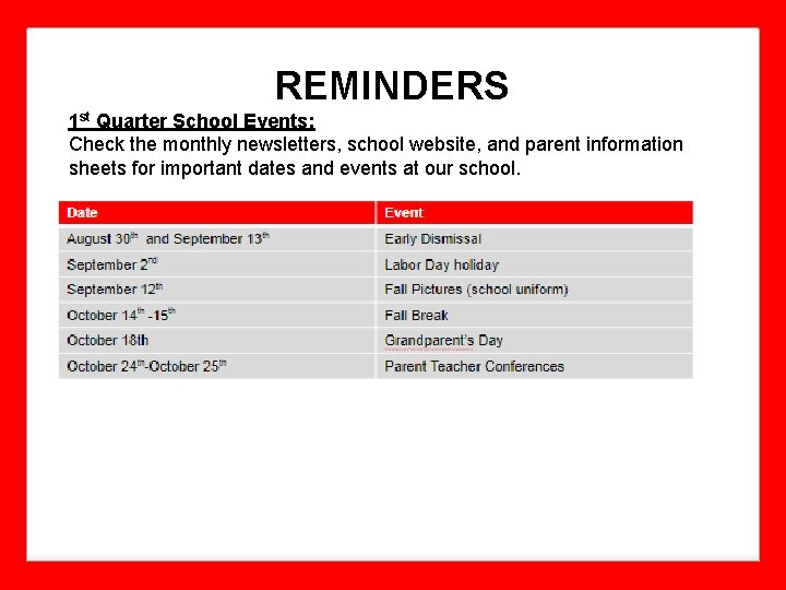 REMINDERS 1 st Quarter School Events: Check the monthly newsletters, school website, and parent