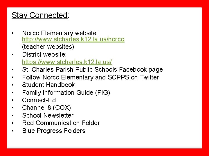 Stay Connected: • • • Norco Elementary website: http: //www. stcharles. k 12. la.