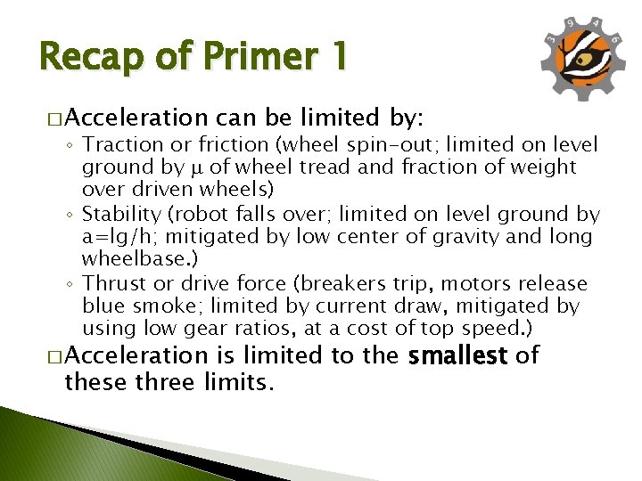 Recap of Primer 1 � Acceleration can be limited by: ◦ Traction or friction