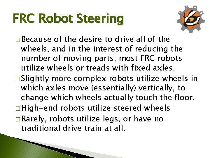 FRC Robot Steering � Because of the desire to drive all of the wheels,