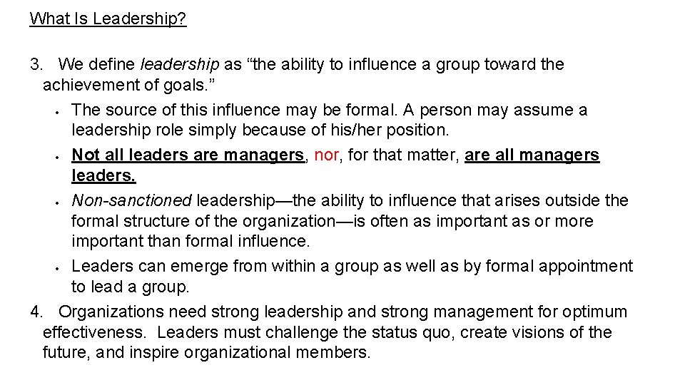 What Is Leadership? 3. We define leadership as “the ability to influence a group