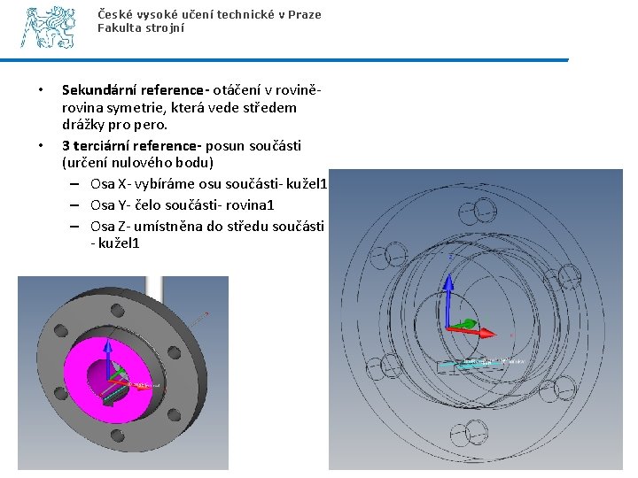 České vysoké učení technické v Praze Fakulta strojní • • Sekundární reference- otáčení v České vysoké učení technické v Praze Fakulta strojní • • Sekundární reference- otáčení v