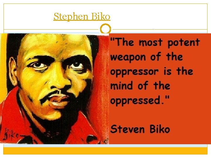 Stephen Biko Stephen Biko