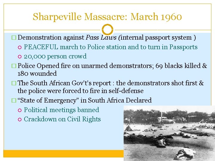 Sharpeville Massacre: March 1960 � Demonstration against Pass Laws (internal passport system ) PEACEFUL Sharpeville Massacre: March 1960 � Demonstration against Pass Laws (internal passport system ) PEACEFUL