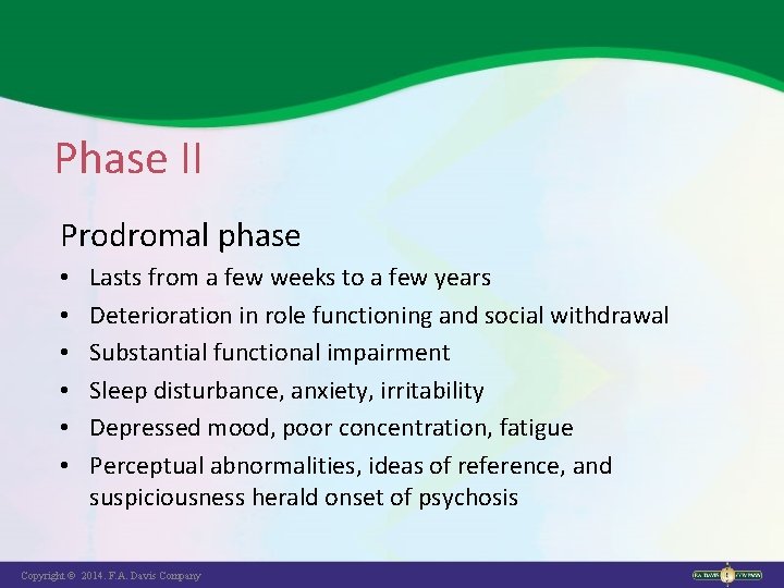 Phase II Prodromal phase • • • Lasts from a few weeks to a