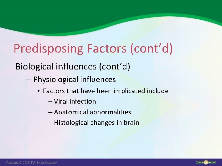 Predisposing Factors (cont’d) Biological influences (cont’d) – Physiological influences • Factors that have been