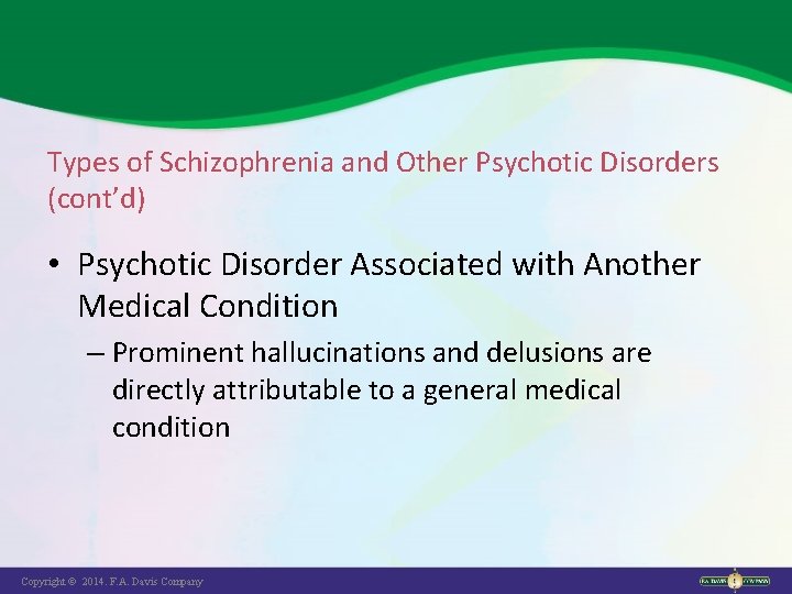 Types of Schizophrenia and Other Psychotic Disorders (cont’d) • Psychotic Disorder Associated with Another