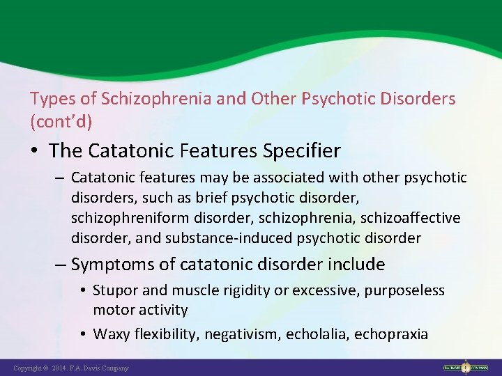 Types of Schizophrenia and Other Psychotic Disorders (cont’d) • The Catatonic Features Specifier –