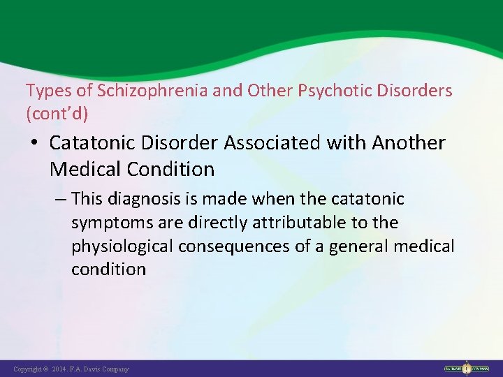 Types of Schizophrenia and Other Psychotic Disorders (cont’d) • Catatonic Disorder Associated with Another