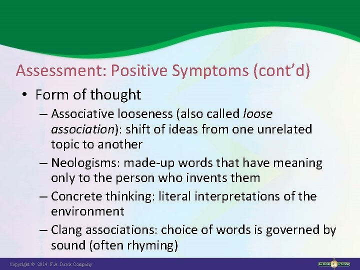 Assessment: Positive Symptoms (cont’d) • Form of thought – Associative looseness (also called loose