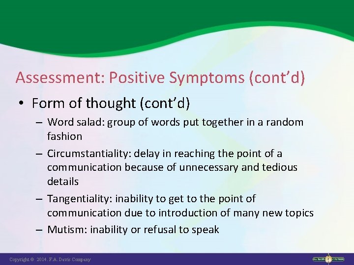 Assessment: Positive Symptoms (cont’d) • Form of thought (cont’d) – Word salad: group of