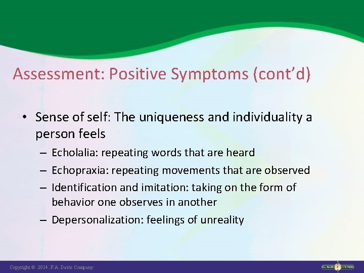 Assessment: Positive Symptoms (cont’d) • Sense of self: The uniqueness and individuality a person