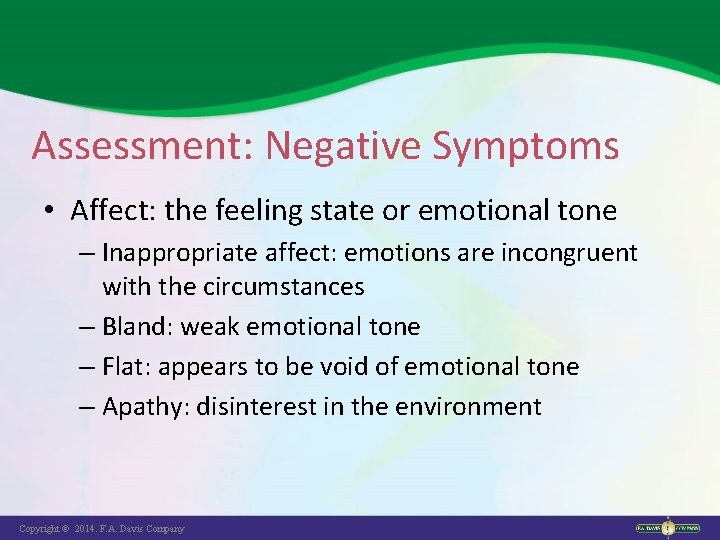 Assessment: Negative Symptoms • Affect: the feeling state or emotional tone – Inappropriate affect: