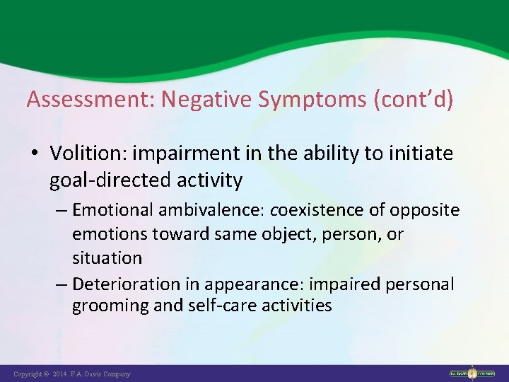 Assessment: Negative Symptoms (cont’d) • Volition: impairment in the ability to initiate goal-directed activity