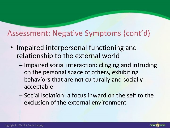 Assessment: Negative Symptoms (cont’d) • Impaired interpersonal functioning and relationship to the external world