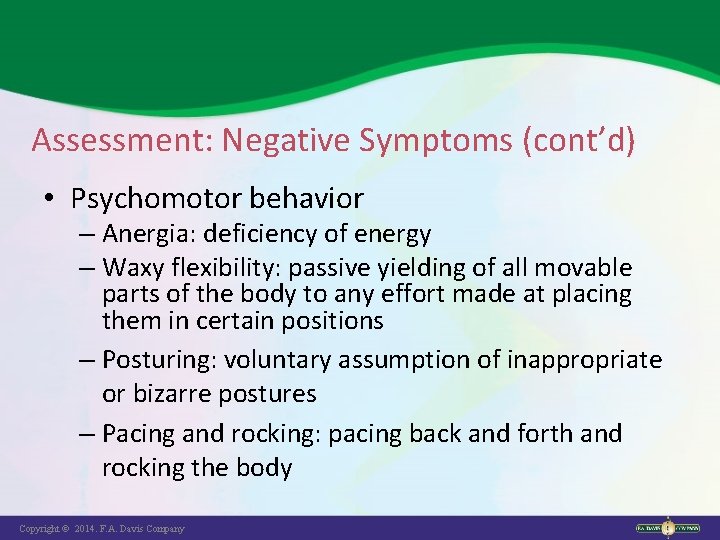 Assessment: Negative Symptoms (cont’d) • Psychomotor behavior – Anergia: deficiency of energy – Waxy