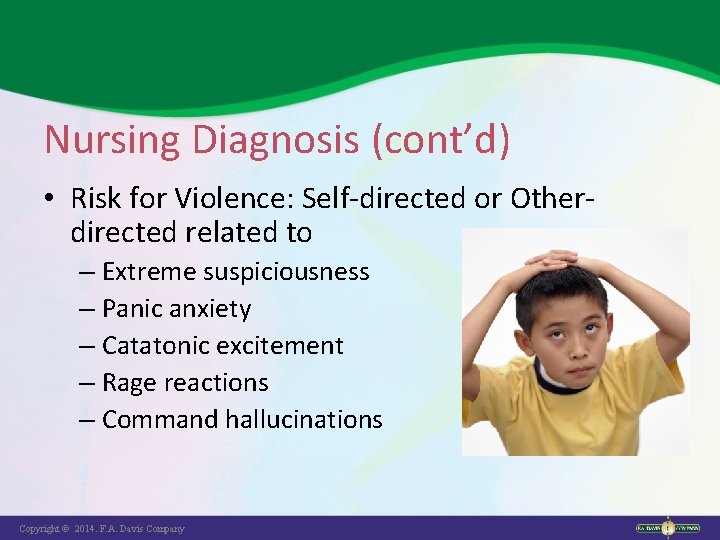 Nursing Diagnosis (cont’d) • Risk for Violence: Self-directed or Otherdirected related to – Extreme