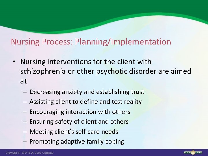 Nursing Process: Planning/Implementation • Nursing interventions for the client with schizophrenia or other psychotic