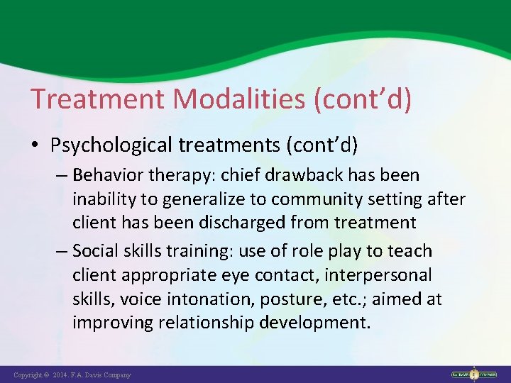 Treatment Modalities (cont’d) • Psychological treatments (cont’d) – Behavior therapy: chief drawback has been