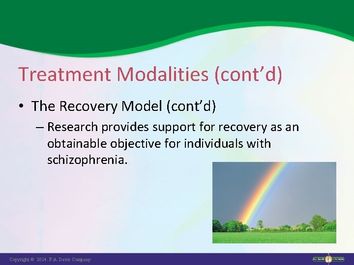 Treatment Modalities (cont’d) • The Recovery Model (cont’d) – Research provides support for recovery