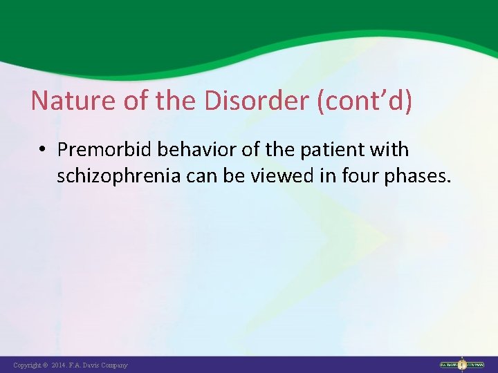 Nature of the Disorder (cont’d) • Premorbid behavior of the patient with schizophrenia can