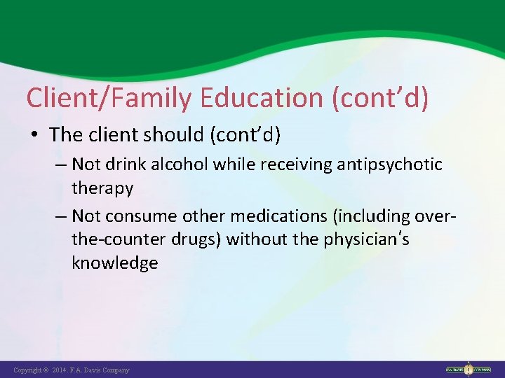 Client/Family Education (cont’d) • The client should (cont’d) – Not drink alcohol while receiving