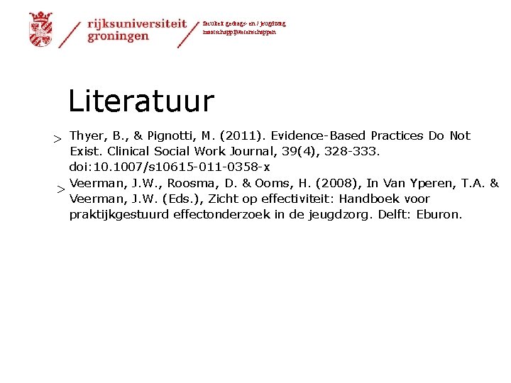 faculteit gedrags- en / jeugdzorg maatschappijwetenschappen Literatuur > Thyer, B. , & Pignotti, M.