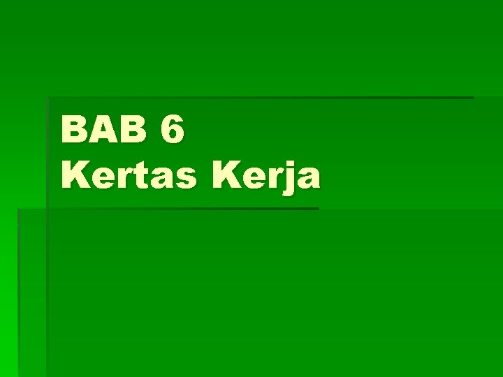 BAB 6 Kertas Kerja 