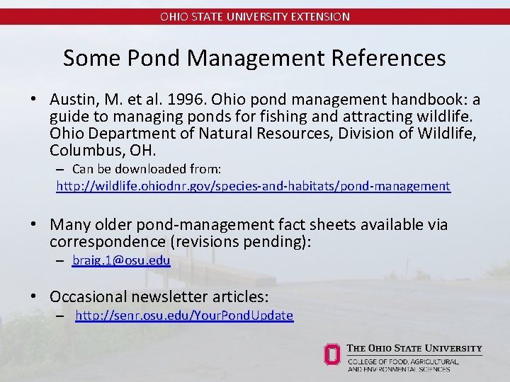 OHIO STATE UNIVERSITY EXTENSION Some Pond Management References • Austin, M. et al. 1996.