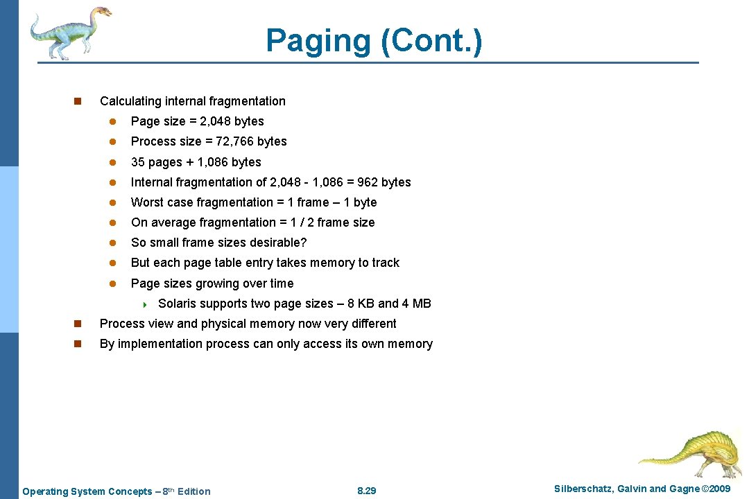Paging (Cont. ) n Calculating internal fragmentation l Page size = 2, 048 bytes