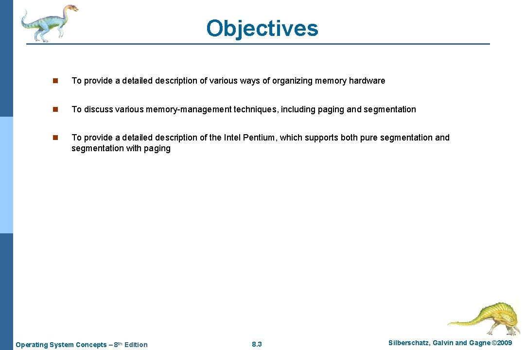 Objectives n To provide a detailed description of various ways of organizing memory hardware
