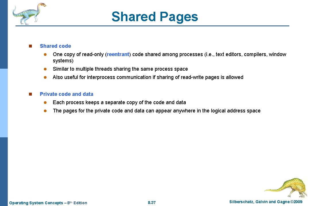 Shared Pages n n Shared code l One copy of read-only (reentrant) code shared