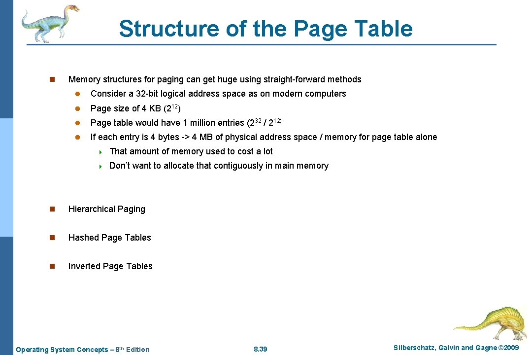 Structure of the Page Table n Memory structures for paging can get huge using