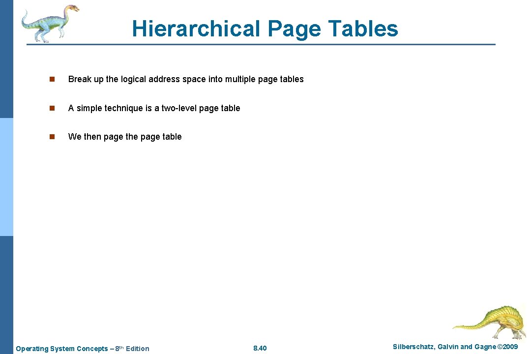 Hierarchical Page Tables n Break up the logical address space into multiple page tables