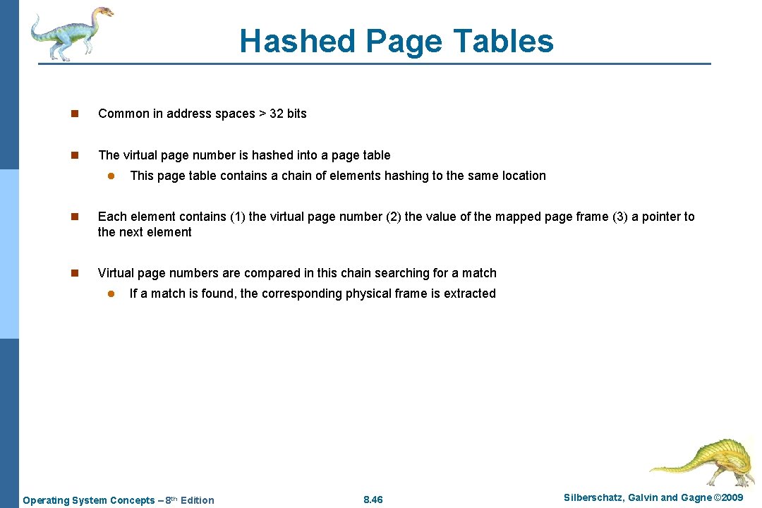 Hashed Page Tables n Common in address spaces > 32 bits n The virtual