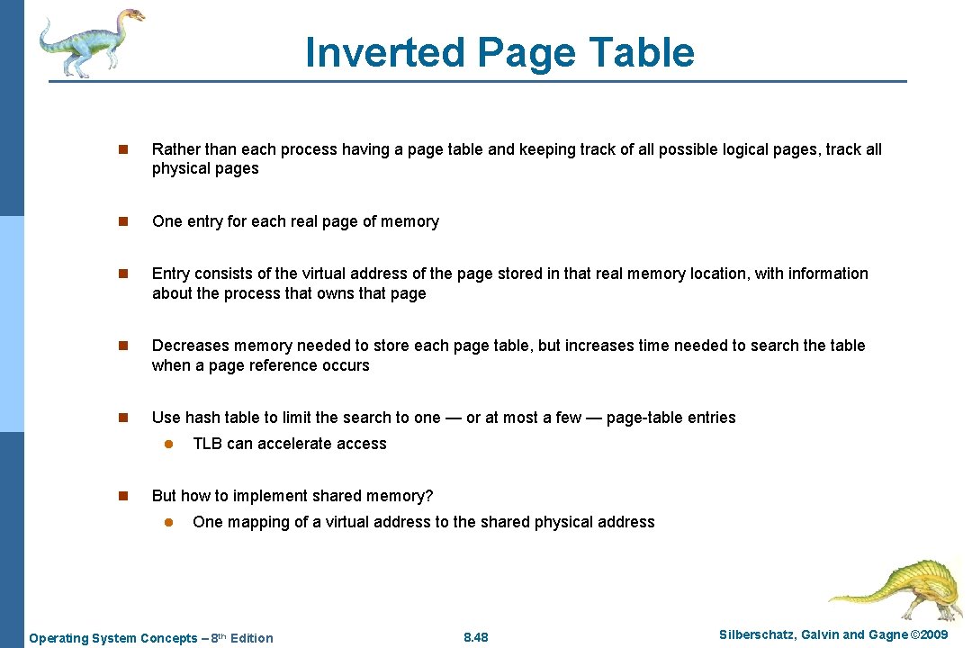 Inverted Page Table n Rather than each process having a page table and keeping