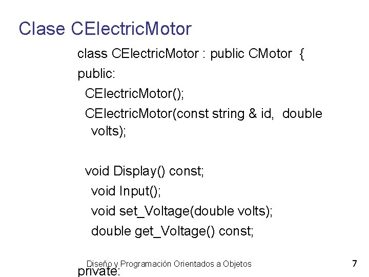 Clase CElectric. Motor class CElectric. Motor : public CMotor { public: CElectric. Motor(); CElectric.