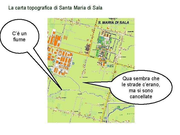 La carta topografica di Santa Maria di Sala C’è un fiume Qua sembra che