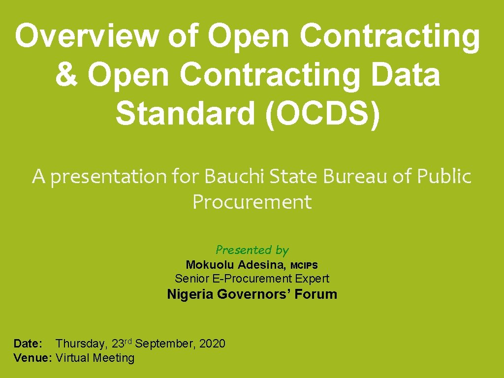 Overview of Open Contracting & Open Contracting Data Standard (OCDS) A presentation for Bauchi