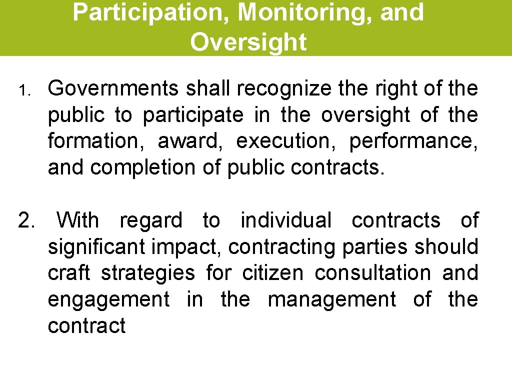Participation, Monitoring, and Oversight 1. Governments shall recognize the right of the public to