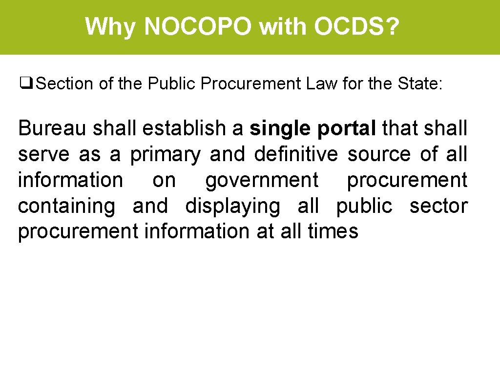 Why NOCOPO with OCDS? ❑Section of the Public Procurement Law for the State: Bureau