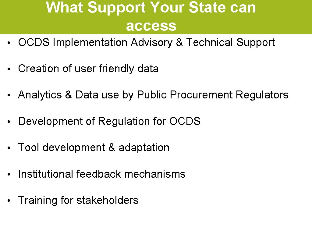 What Support Your State can access • OCDS Implementation Advisory & Technical Support •